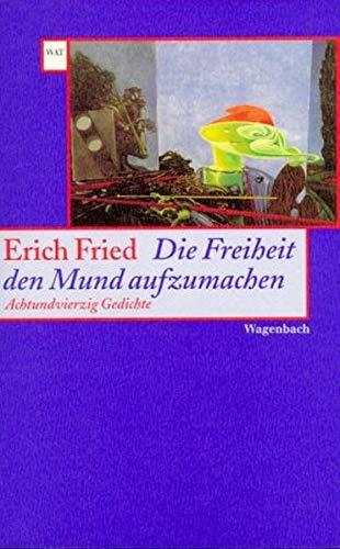 Die Freiheit, den Mund aufzumachen. Achtundvierzig Gedichte.