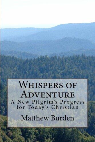 Whispers of Adventure: A New Pilgrim's Progress for Today's Christian