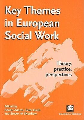 Key themes in European social work: Theory, practice, perspectives