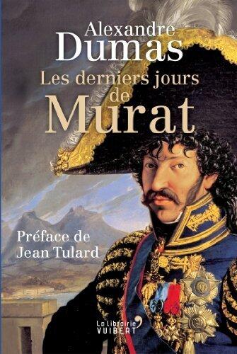 Les derniers jours de Murat de Alexandre Dumas (20 mai 2015) Broché