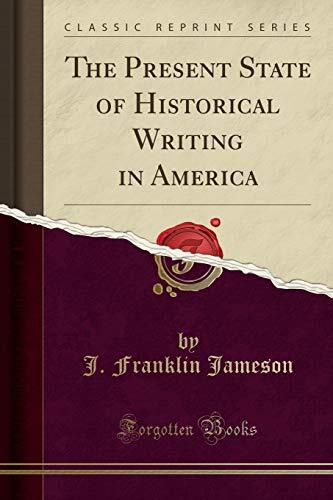 The Present State of Historical Writing in America