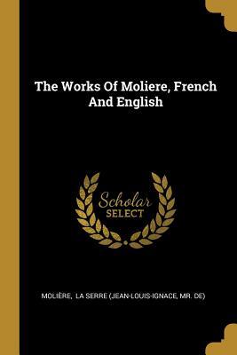 The Works Of Moliere, French And English