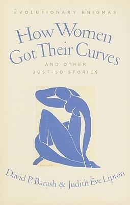 How Women Got Their Curves and Other Just-So Stories: Evolutionary Enigmas