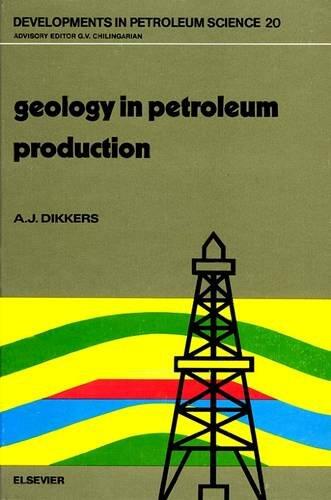 Developments in Petroleum Science, Volume 20: Geology in Petroleum Production