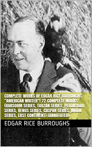 Complete Works of Edgar Rice Burroughs: 72 Complete Works