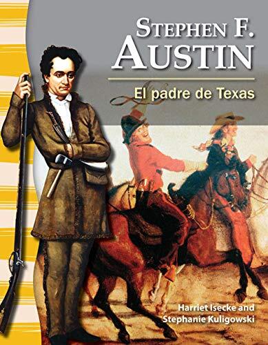 Stephen F. Austin: El Padre de Texas