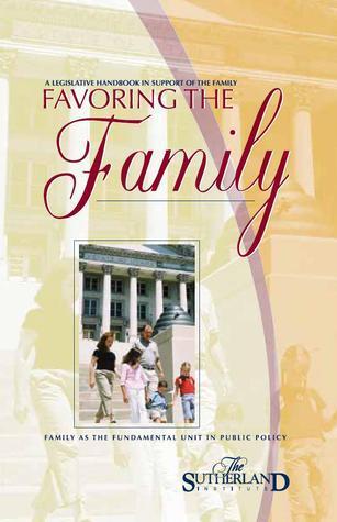 Favoring the Family: A Legislative Handbook in Support of the Family
