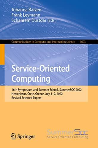 Service-Oriented Computing: 16th Symposium and Summer School, SummerSOC 2022, Hersonissos, Crete, Greece, July 3–9, 2022, Revised Selected Papers