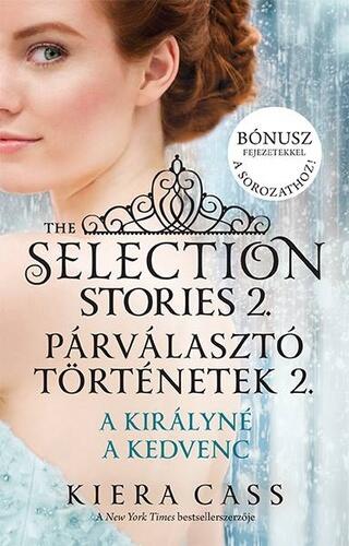 The Selection Stories 2. – Párválasztó történetek 2. A királyné /A kedvenc