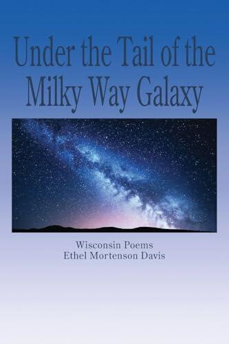 Under the Tail of the Milky Way Galaxy