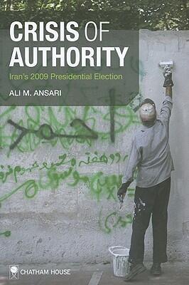 Crisis of Authority: Iran's 2009 Presidential Election
