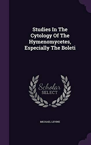 Studies in the Cytology of the Hymenomycetes (Especially the Boleti)