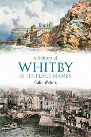 A History of Whitby & Its Place Names