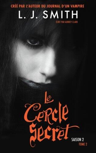 Le Cercle Secret - Saison 2 Tome 2
