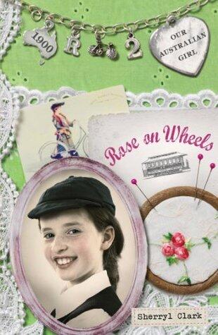 Our Australian Girl: Rose on Wheels