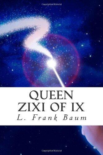 Queen Zixi of Ix: or The Story of the Magic Cloak