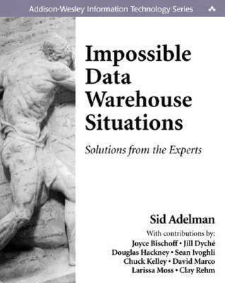 Impossible Data Warehouse Situations: Solutions from the Experts