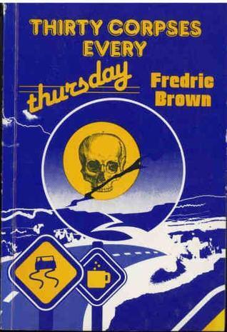 Thirty Corpses Every Thursday