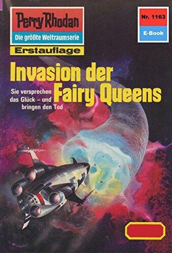 Perry Rhodan 1163: Invasion der Fairy Queens: Perry Rhodan-Zyklus "Die endlose Armada" (Perry Rhodan-Erstauflage)