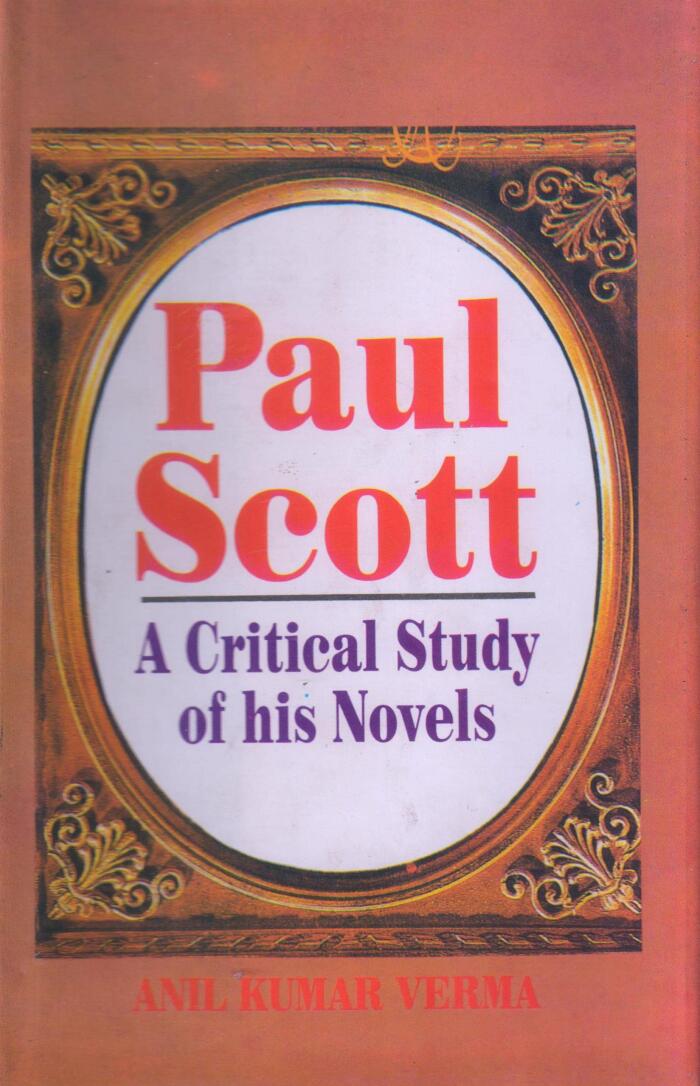 Paul Scott: A Critical Study of His Novels
