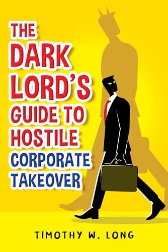 The Dark Lord's Guide to Hostile Corporate Takeover: The Dark Lord's Guide Series