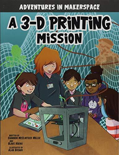 A 3-D Printing Mission