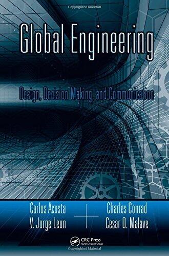 Global Engineering: Design, Decision Making, and Communication (Industrial Innovation Series) 1st Edition
