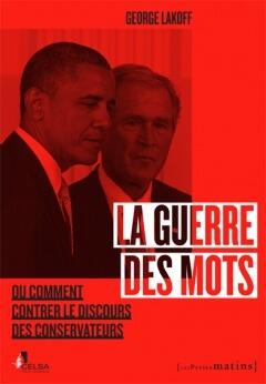 La Guerre des mots ou comment contrer le discours des conservateurs