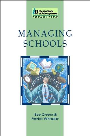 Managing Schools: Published in Association with the Institute of Management