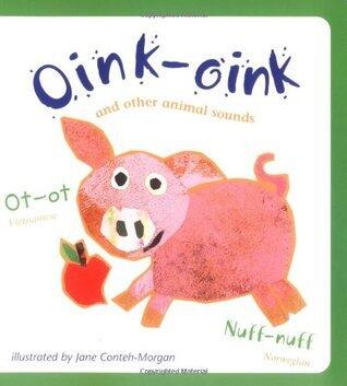 Oink-Oink: And Other Animal Sounds