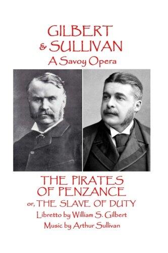 The Pirates of Penzance (Or The Slave of Duty)