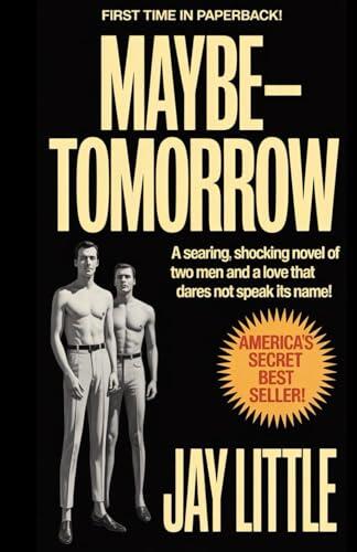 Maybe—Tomorrow: A Soul's Arduous Journey: Gaylord Le Claire's Quest for Love and Self-Acceptance