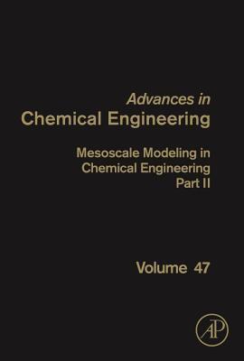 Mesoscale Modeling in Chemical Engineering Part II (Volume 47)