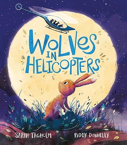 Wolves in Helicopters