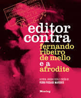 Editor Contra: Fernando Ribeiro de Mello e a Afrodite