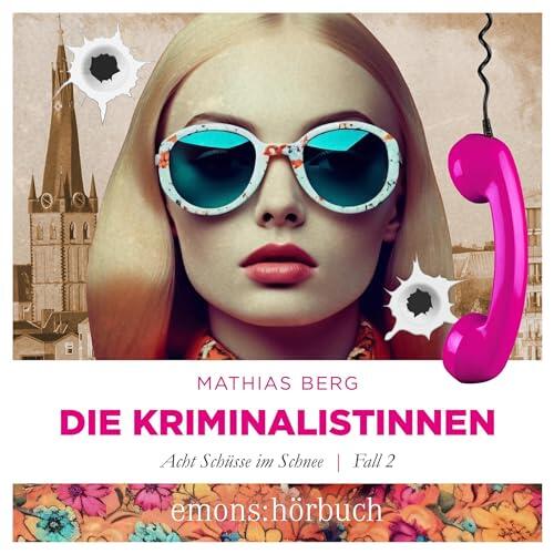 Die Kriminalistinnen. Acht Schüsse im Schnee