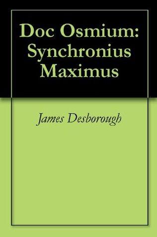 Doc Osmium: Synchronius Maximus