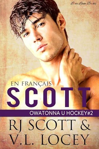 Scott (en français) (Owatonna U Hockey (Francais) t. 2)