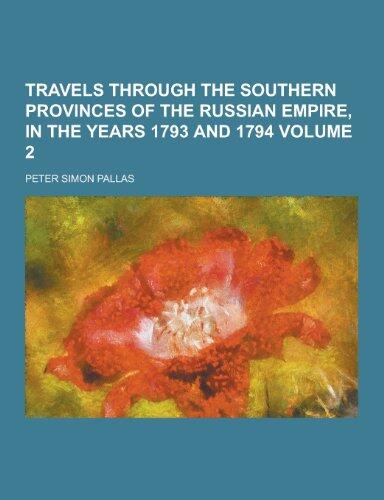 Travels Through the Southern Provinces of the Russian Empire, in the Years 1793 and 1794 Volume 2