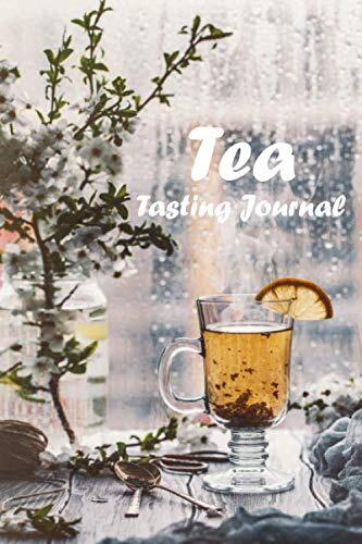 Tea Tasting Journal: Track and Rate Tea Varieties and Flavors Fun Notebook Gift for Tea Drinkers