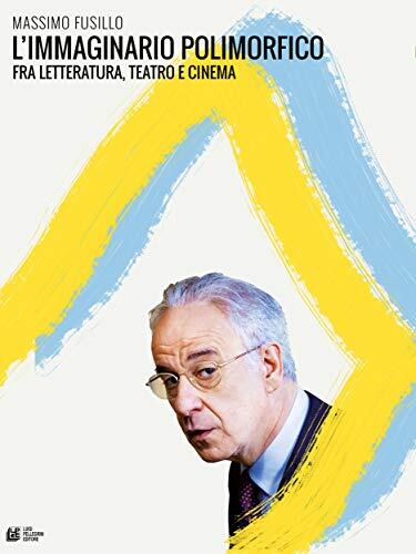 L'immaginario polimorfico fra letteratura, teatro e cinema