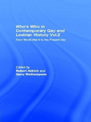 Who's Who in Contemporary Gay and Lesbian History Vol.2: From World War II to the Present Day (Who's Who