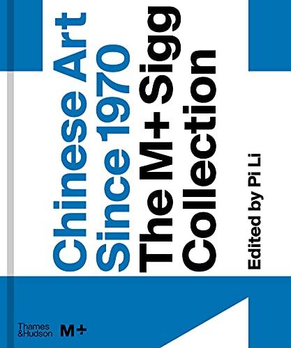 Chinese Art since 1970: The M+ Sigg Collection