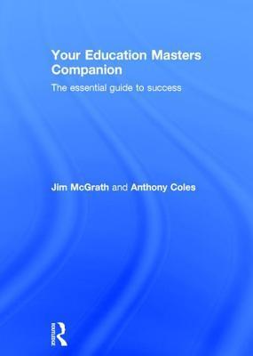 Your Education Masters Companion: The essential guide to success