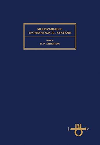 Multivariable Technological Systems: Proceedings of the Fourth IFAC International Symposium, Fredericton, Canada, 4-8 July 1977