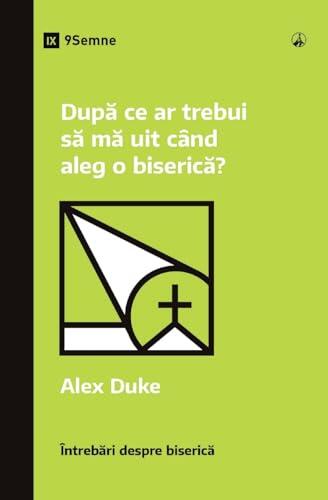 După Ce Ar Trebui Să Mă Uit Când Aleg o Biserică?