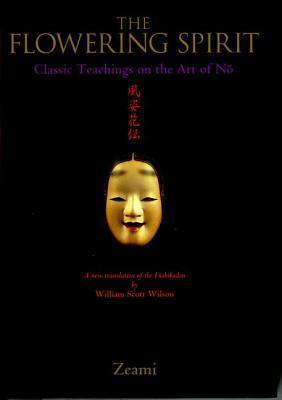 The Flowering Spirit: Classic Teachings on the Art of No