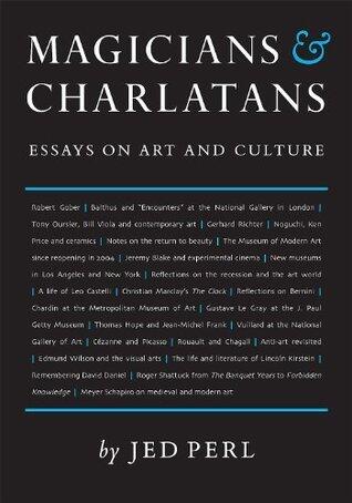 Magicians & Charlatans: Essays on Art and Culture