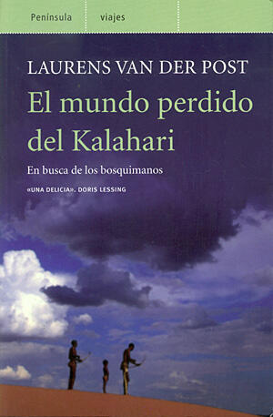 El mundo perdido del Kalahari. En busca de lo bosquimanos