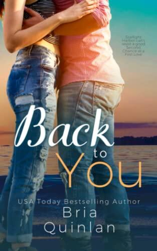 Back To You: A Small Town Second Chance Romance